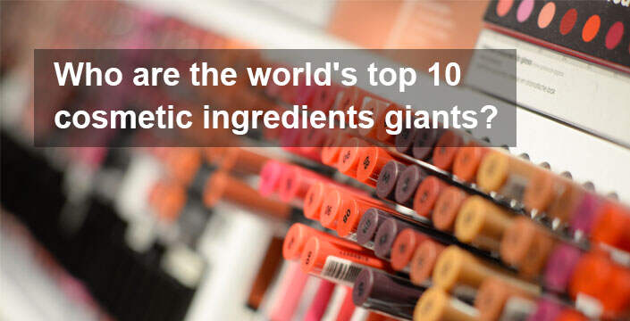 Top 10 Largest Cosmetic Manufacturers in the World 2020, Top Cosmetic  Manufacturers