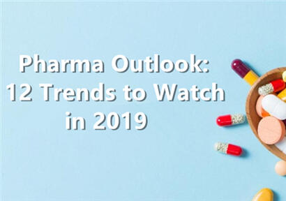 Pharma Outlook: 12 Trends to Watch in 2019