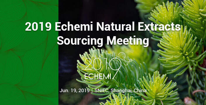 2019 ECHEMI Natural Extracts Sourcing Meeting