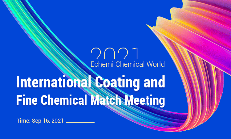 2021 Coating & Fine Chemical Match Meeting 2021 Coating & Fine Chemical Match Meeting