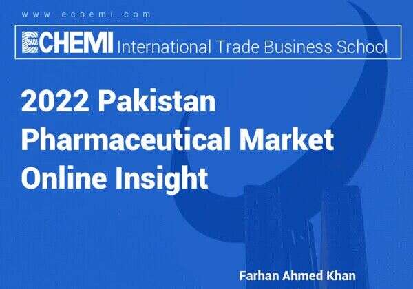 ECHEMI International Trade Business School Pakistan Pharmaceutical Summary ECHEMI International Trade Business School Pakistan Pharmaceutical Summary
