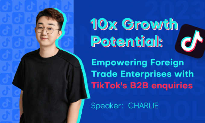 Empowering Foreign Trade Enterprises with TikTok's B2B Enquiries