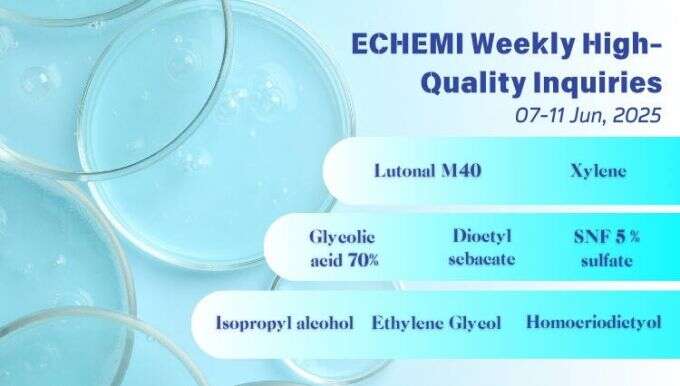 ECHEMI High Quality Inquiries (7-11 Jun)