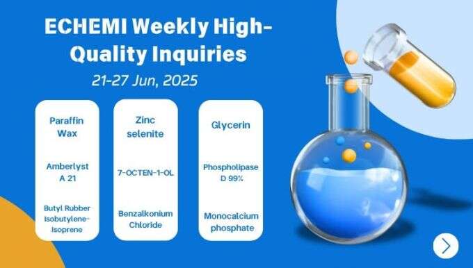 ECHEMI High Quality Inquiries (21-27 Jun)